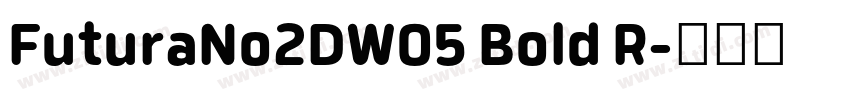 FuturaNo2DW05 Bold R字体转换